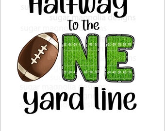 football sublimation design,  half birthday PNG for sublimation,  t shirt, bodysuit, halfway to one yard line, instant download, 6 month