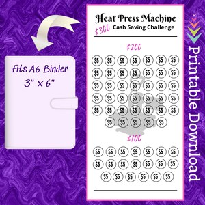 May include: Printable chart to track saving money for a heat press machine. The chart is divided into sections for &pound;100, &pound;200, and &pound;300. Each section has circles to colour in as you save &pound;5. The chart is designed to fit a 3 inch by 6 inch A6 binder.