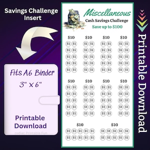 May include: Printable savings challenge insert for a 3 by 6 inch A6 binder. The insert features a grid of circles with dollar amounts, including $10 and $1. The title "Miscellaneous Cash Savings Challenge" is at the top, with the text "Save up to $100".