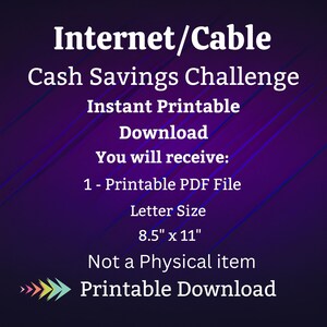 May include: A purple and white graphic with the text "Internet/Cable Cash Savings Challenge Instant Printable Download You will receive: 1 - Printable PDF File Letter Size 8.5" x 11" Not a Physical item Printable Download"