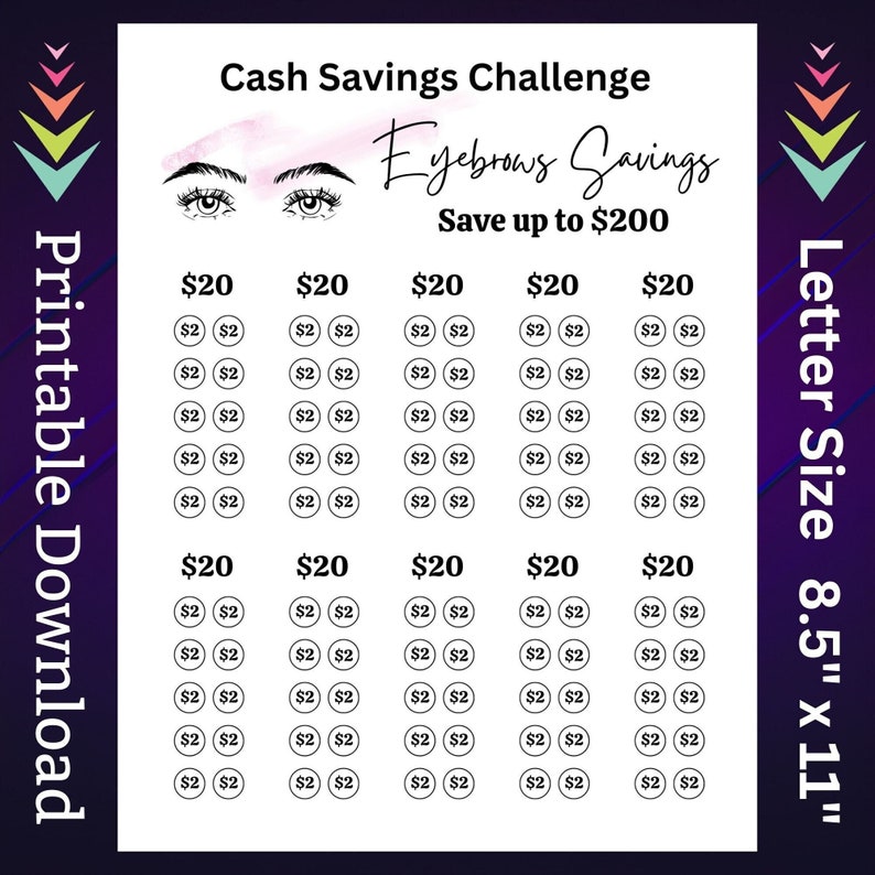 May include: A printable cash savings challenge chart with the text "Eyebrows Savings" and "Save up to $200". The chart is divided into five columns, each with the number $20 at the top and 10 rows of circles with the number $2 inside each circle. The chart is designed to help people save money for eyebrow treatments.
