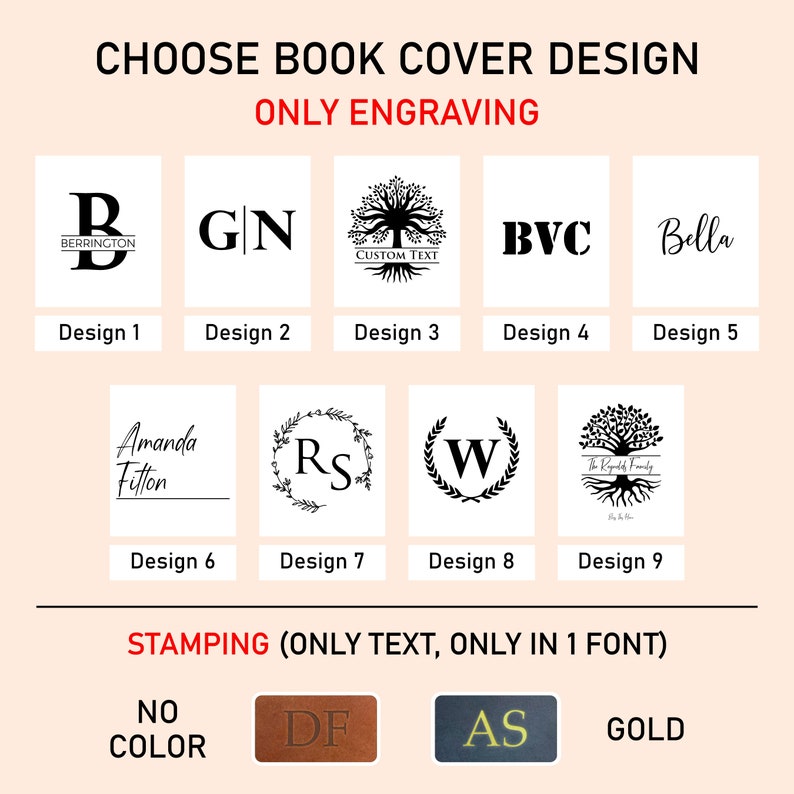 May include: Nine different designs for book covers. The designs include initials, a tree, a wreath, and a name. The designs are for engraving or stamping. The text "CHOOSE BOOK COVER DESIGN" and "ONLY ENGRAVING" is at the top of the image. The text "STAMPING (ONLY TEXT, ONLY IN 1 FONT)" is at the bottom of the image. The text "NO COLOR", "DF", "AS", and "GOLD" is at the bottom of the image.