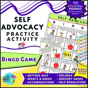 May include: A colorful bingo game board with the title "Self-Advocacy Practice Activity" and the words "Getting Help", "Wants & Needs", "Accommodations", "Feelings", "Sensory Needs", and "Self-Regulation" listed on the side. The board is designed for middle and high school students.