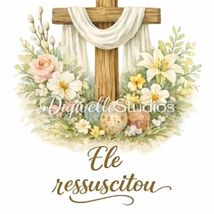 Puede incluir: Ilustración en acuarela de una cruz de madera cubierta con tela blanca, rodeada de flores y vegetación. El diseño incluye rosas rosas, lirios blancos y huevos de Pascua. El texto en la parte inferior dice "Ele ressuscitou".