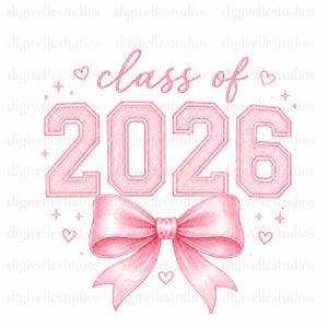 May include: A pink watercolour design with the text "class of 2026". The numbers are in a varsity style, with a large pink bow at the bottom. Hearts and stars are scattered around the text.