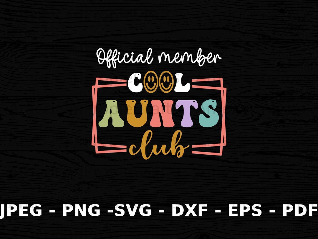 Cool Aunts Club SVG, Best Aunt Svg, Aunt to Be Svg, Wavy Svg, Cricut