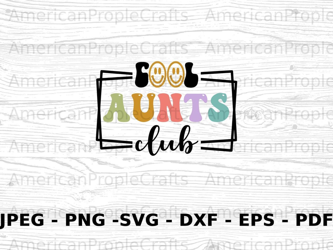 Cool Aunts Club SVG, Best Aunt Svg, Aunt to Be Svg, Wavy Svg, Cricut