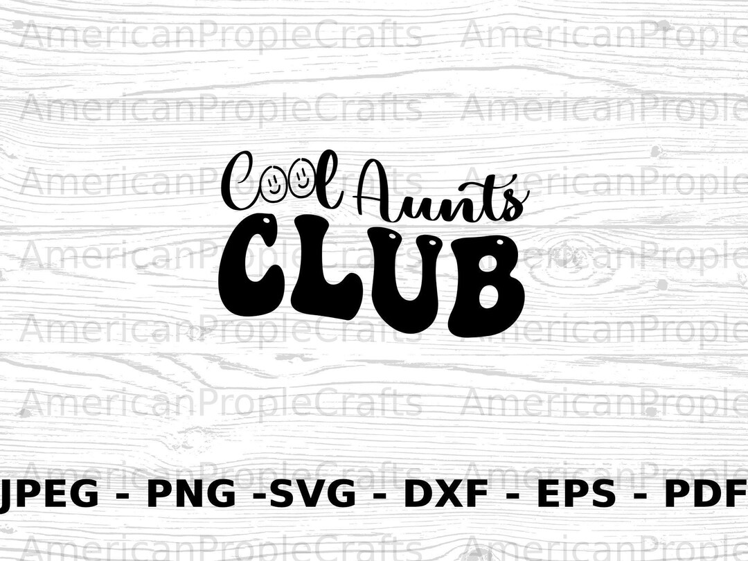 Cool Aunts Club SVG, Best Aunt Svg, Aunt to Be Svg, Wavy Svg, Cricut