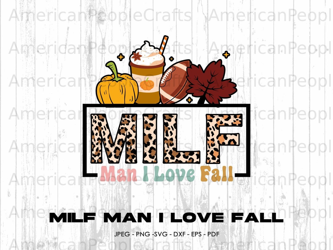 MILF Man I Love Fall SVG, Funny Autumn Svg,halloween Svg,pumpkins Svg