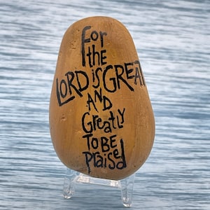 For the Lord is Great and Greatly to Be Praised, Psalm Bible Verse, Inspirational Religious Art, Cross, Painted Rock