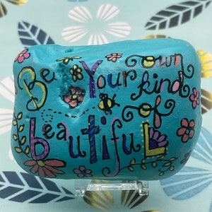 Be Your Own Kind of Beautiful, Inspirational Painted Rock, Motivational Kindness Rock