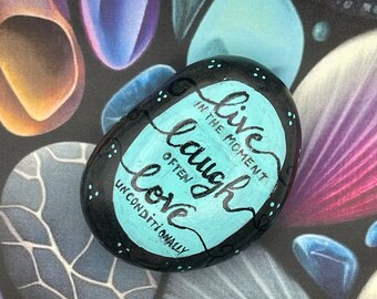 Teal Live Laugh Love, Painted Rock, Inspirational Phrase, Positivity Pebble, Kindness Rocks