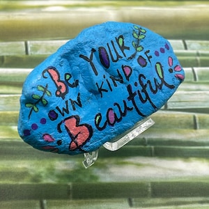 Be Your Own Kind Of Beautiful, Inspirational Stone Art, Positivity Painted Rock