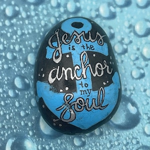 Jesus is the Anchor to My Soul, Inspirational Painted Rock, Religious Scripture, Hebrews, Stone Art