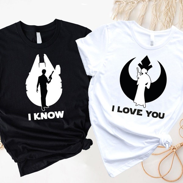 I Love You And I Know T-Shirt, Galaxy Wars Love Tee, Princess Leia And Han Solo T-shirt, Star Wars Couple Shirt, Disney Couple Shirt