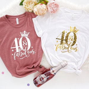 40'th Birthday Shirt, Custom Birthday Shirt, 40 And Fabulous Shirt, Your Age Shirt, 50'th birthday Shirt, 60'th Birthday Shirt