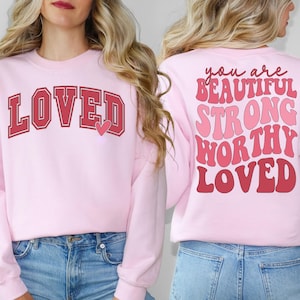 Sie sind schön, stark, würdig geliebtes Shirt, geliebtes Valentinstag-Sweatshirt, glückliches Valentinstag-Pullover, Liebe-sich-selbst-T-Stück, ermutigendes T-Stück