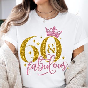 Sechzig Geburtstag Shirt, 60. Geburtstag Shirt, 60 und fabelhaft Shirt, 60. Geburtstag Königin Shirt, 60. Geburtstag Party T-Shirt, Geburtstag Shirt für Sie