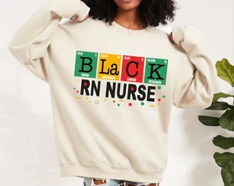 Custom Black Nurse Sweatshirt, Black History Month Tee, Black Power T-Shirt, Black Nurse Sweater, PICU Nurse Shirt, RN Nurse Sweatshirt
