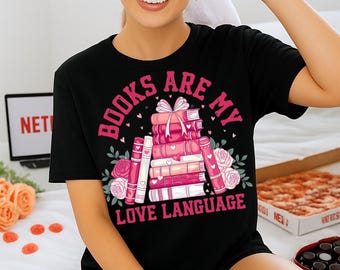 Shirt Valentine Book Lover, Books Are My Love Language T-shirt, leesgrage trui, shirt bibliothecaris, T-shirt leraar Valentines, T-shirt boekenliefhebber, T-shirt boekenliefhebber