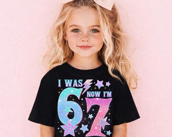 6 7 Birthday Shirt, I Was 6 Now I’m 7 T-Shirt, Seven Birthday Shirt for Kids, Birthday Girl Sweatshirt, Youth Birthday Party Tees