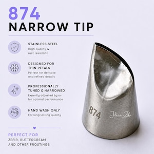 May include: A stainless steel piping nozzle marked 874 and Julana's Zefir. The text on the image reads 874 NARROW TIP, STAINLESS STEEL, DESIGNED FOR THIN PETALS, PROFESSIONALLY TUNED & NARROWED, HAND WASH ONLY, and PERFECT FOR ZEFIR, BUTTERCREAM AND OTHER FROSTINGS.