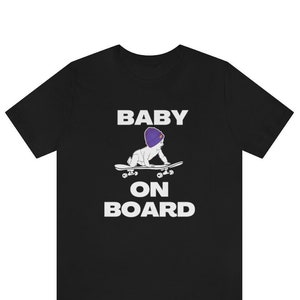 Baby on Board Shirt, Skateboard Shirt, Comedy Shirt, Pregnancy Shirt, Unisex Shirt, Jersey, Short Sleeve shirt