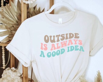 Outside is Always a Good Idea, Think Outside Shirt, Outdoorsy Shirt, Retro Hiking Shirt, Retro Camping Shirt, Explore Outdoors