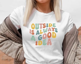 Outside is Always a Good Idea, Think Outside Shirt, Outdoorsy Shirt, Retro Hiking Shirt, Retro Camping Shirt, Explore Outdoors