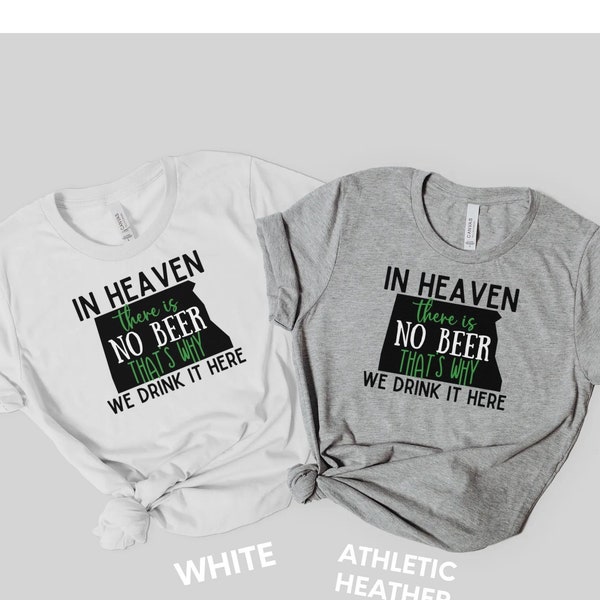 In Heaven There is No Beer Shirt, North Dakota Shirt, North Dakota Tee, Hockey T shirt, Football T shirt, Grand Forks Shirt