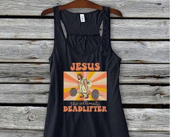 Jesus The Ultimate Deadlifter, Workout Tank Top, Funny Workout Shirt, Deadlift Shirt, Funny Gym Tank, Weightlifting Shirt, Powerlifting