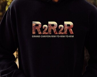 Grand Canyon Rim-to-Rim-to-Rim Hooded Sweatshirt, R2R2R, Grand Canyon National Park Sweatshirt, 48.3 miles, Rim to Rim Hike