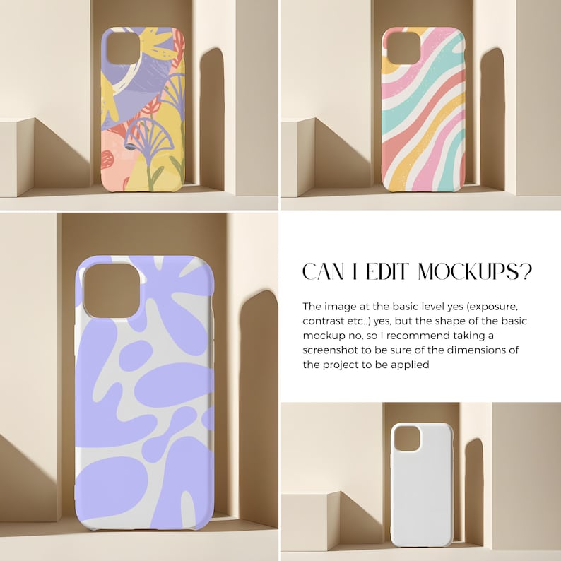 May include: Four different phone cases with various abstract designs. The cases are displayed on a light brown background. The text "CAN I EDIT MOCKUPS?" is displayed below the cases. The text reads: "The image at the basic level yes (exposure, contrast etc.) yes, but the shape of the basic mockup no, so I recommend taking a screenshot to be sure of the dimensions of the project to be applied."