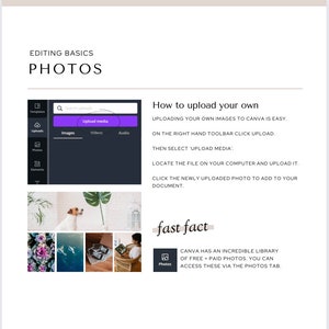 May include: A screenshot of a Canva design template showing how to upload photos. The text reads "Editing Basics: Photos" and "How to upload your own". The text explains how to upload photos to Canva. A fast fact box states that Canva has an incredible library of free and paid photos.
