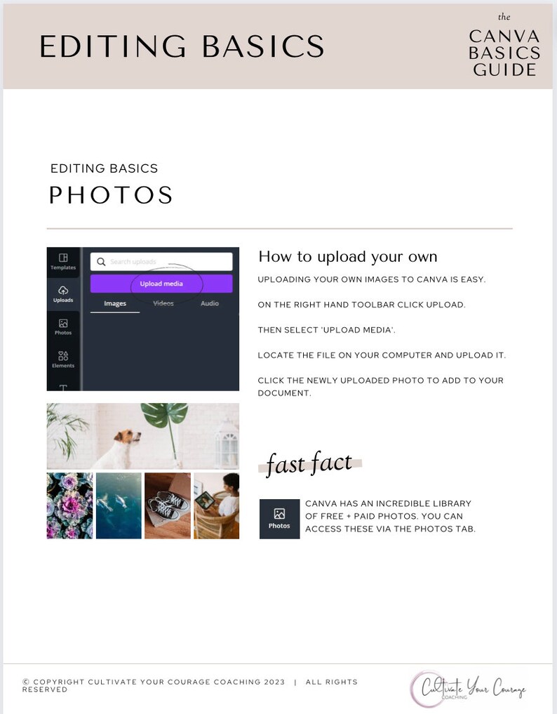 May include: A screenshot of a Canva design template showing how to upload photos. The text reads "Editing Basics: Photos" and "How to upload your own". The text explains how to upload photos to Canva. A fast fact box states that Canva has an incredible library of free and paid photos.