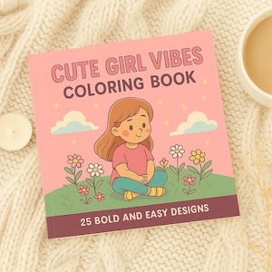 Cute Girl Vibes Coloring Book for Kids – 25 Fun and Easy Kawaii Pages | Printable Digital Download