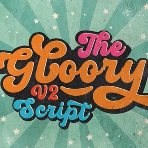 May include: The Gloory V2 Script font in a retro style with orange, pink, blue, and black lettering on a green and white starburst background.