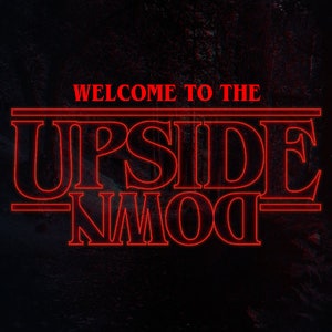 Välkommen till den upp och ner-vända svg-filen, inspirerad av Stranger Things, SVG, PNG, vektorfil, SVG-filer för Cricut, svg för silhuett, typsnitt för t-shirts