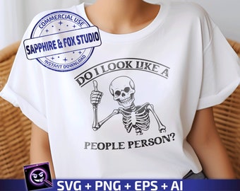 Do I Look Like a People Person SVG, Funny Skeleton SVG, sarcastic SVG,  Funny Quotes svg, Sarcastic Shirt, Cricut Cut File, Instant Download