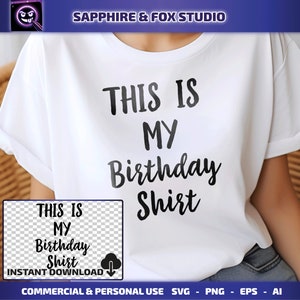 This is My Birthday Shirt SVG, Birthday SVG, Sarcastic Birthday, Birthday Shirt, Cricut Cut File, Digital Download