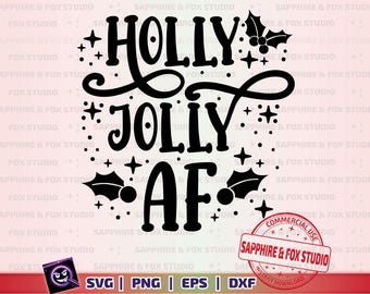 Holly Jolly AF SVG | Funny Christmas Shirt SVG | Sassy Holiday Cut File for Cricut & Silhouette