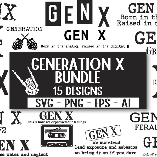 Gen X SVG Bundle, Generation X SVG, Gen X PNG, Retro Gen X Shirt, Gift for Gen X, Cricut Cut File, Digital Download