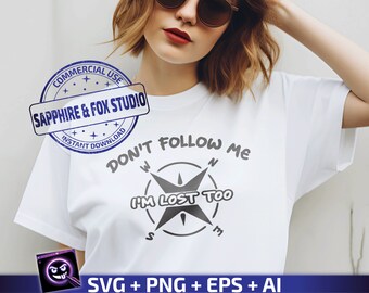 Folge mir nicht, ich bin auch verloren SVG | Freches SVG | Humor-Shirt für Erwachsene | Sarkastisches Shirt | Cricut-Cut-Datei | Sofortiger Download