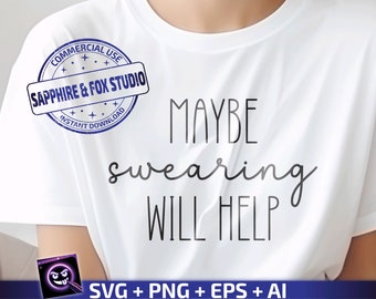 Vielleicht schwören hilft es SVG, lustig sarkastisch SVG, lustiges Shirt SVG, lustige Zitate svg, sarkastisches Shirt, Cricut Schnitt Datei, Sofort Download