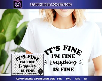 It's Fine I'm Fine Everything Is Fine SVG,  Sarcastic Shirt,  Mental Health SVG, Funny Qyote Shirt, Digital Download