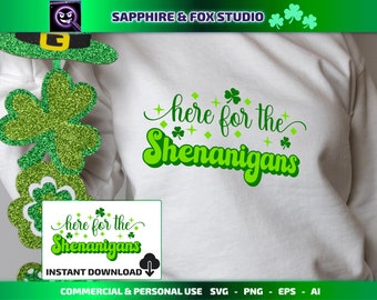 Here for the Shenanigans SVG, St. Patrick's Day, Cricut Cut File, St. Patrick's Shirt, Digital Download