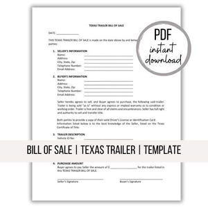 May include: A black and white printable Texas Trailer Bill of Sale form. The form includes sections for seller and buyer information, trailer description, and purchase amount. The form is labeled "BILL OF SALE | TEXAS TRAILER | TEMPLATE".