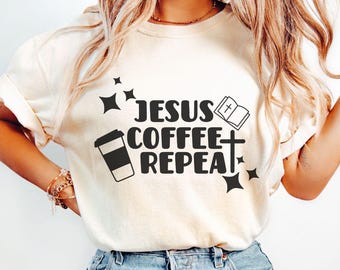 Coffee and Jesus SVG, Faith Based SVG Cut File, Jesus Coffee Repeat PNG for Cricut, Christian Mom svg, Religious Quote Shirt Design