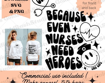 CNA Because Even Nurse Need Hero svg, Cna svg, Stethoscope svg, nursing svg, nurse svg, medical svg, scrub life svg, cna svg for shirt