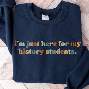 History Teacher Sweatshirt, History Lover Tee, Social Studies Sweater, Gift For History Lover, Teacher Week History Classroom Shirt Crewneck